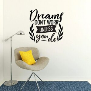 Dreams Don't Work Unless You Do Sticker wall art 75x55 cm Black