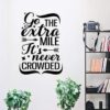 Go The Extra Mile Its Never Crowded Sticker wall art 80x55 cm Black