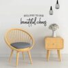Welcome to Our Beautiful Chaos wall Sticker art 55x28 cm Black