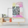 If you believe you can achieve white canvas hand written positive quote